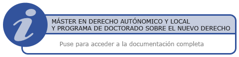 MÁSTER EN DERECHO AUTÓNOMICO Y LOCAL Y PROGRAMA DE DOCTORADO SOBRE EL NUEVO DERECHO