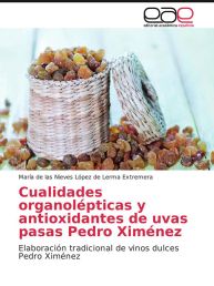 CUALIDADES ORGANOLÉPTICAS Y ANTIOXIDANTES DE UVAS PASAS PEDRO XIMÉNEZ