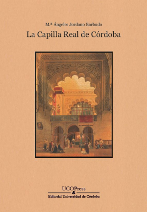 Portada del libro &#039;La Capilla Real de Córdoba&#039;