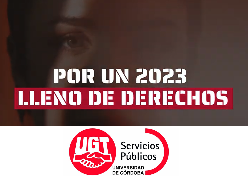 Os deseamos un 2023 lleno de derechos. En UGT en la UCO seguimos trabajando, seguimos luchando, para hacerlo realidad.